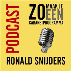 Afl 19 - Zo maak je een cabaretprogramma - Ronald Snijders
