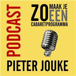 Afl 20 - Zo maak je een cabaretprogramma - Pieter Jouke