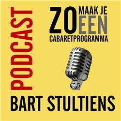 Afl 21 - Zo maak je een cabaretprogramma - Bart Stultiens