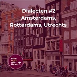 Afl. 20 - Dialecten #2 Amsterdams, Rotterdams, Utrechts