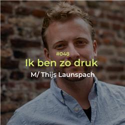 Ik ben zo druk, met Thijs Launspach | Act It Out #48
