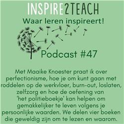 
    Podcast #47 Maaike Knoester over perfectionisme, roddelen, loslaten en boeken
   