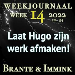 Laat Hugo Zijn Werk Afmaken! Brante & Immink Nemen De Week Door.
