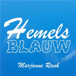 Hemels Blauw #12 - Marjanne Rauh - Al 20jaar met trots! 