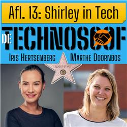 Afl. 13: Shirley in Tech | met Fe+male Tech Heroes Marthe Doornbos en Iris Hertsenberg