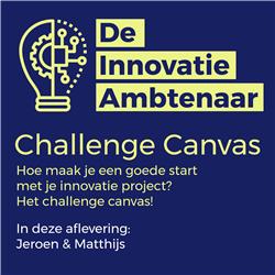 Hoe maak je een goede start met je innovatie project? Het challenge canvas!