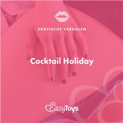 Erotisch Verhaal - Cocktail Holiday