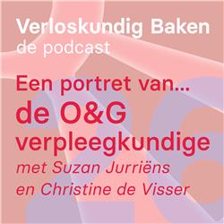 26: Een portret van de O&G verpleegkundige met Suzan Jurrïens en Christine de Visser