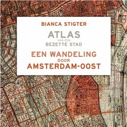 Wandeling Amsterdam - Oost - Atlas van een bezette stad