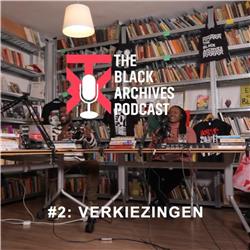 The Black Archives Podcast #2: Tweede Kamer Verkiezingen 2021 - Deel 1