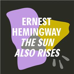 De man en zijn mythe | Ernest Hemingway - The Sun Also Rises 