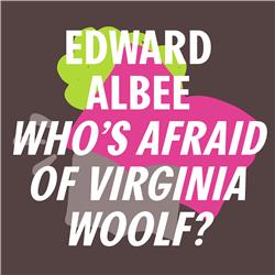Het spel is heilig | Edward Albee - Who's Afraid of Virginia Woolf? 