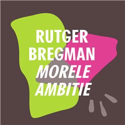 De garnaal van Rutger Bregman | Rutger Bregman - Morele ambitie