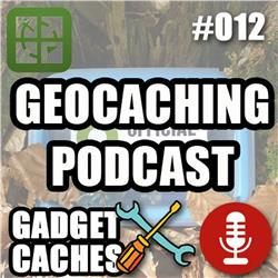 Geocaching Podcast #12 - Gadget Caches
