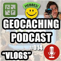 Geocaching Podcast #14 Geocaching Vlogs Met GC Rogier En Hebbes