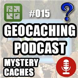 Geocaching Podcast #15 - Mystery Caches