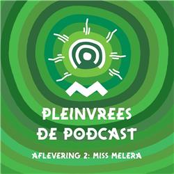 Pleinvrees De Podcast - Aflevering 2 - Miss Melera