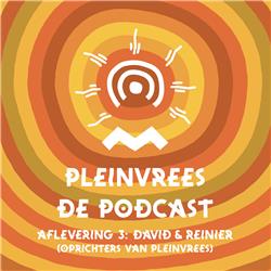 Pleinvrees de podcast - Aflevering 3 - David & Reinier (oprichters)