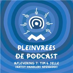 Pleinvrees de podcast - Aflevering 7 - Tim & Jelle (Artist handlers Apenkooi)