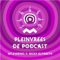 Pleinvrees de podcast - Aflevering 9 - Nicky Elisabeth