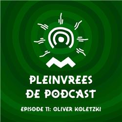 Pleinvrees de podcast - Episode 11 - Oliver Koletzki