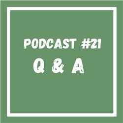 Podcast#21 Q & A