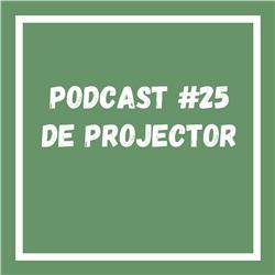 Podcast#25 De projector