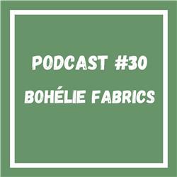 Podcast #30 Bohélie Fabrics