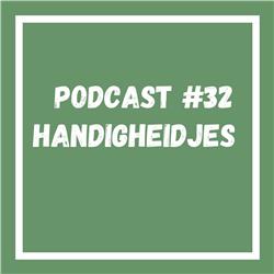 Podcast #32 Handigheidjes