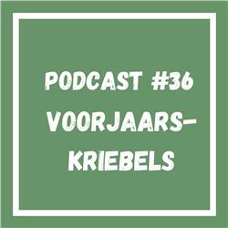 Podcast #36 Voorjaarskriebels