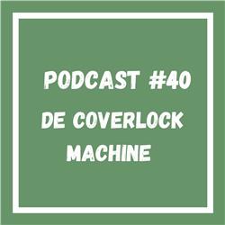 Podcast #40 De Coverlock machine