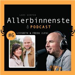 #6 - Liesbeth & Freek (LEV) - Allerbinnenste podcast