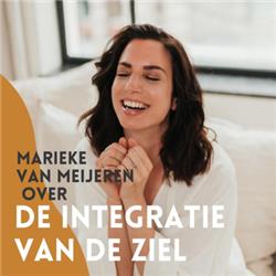 De integratie van de ziel in dit aardse leven met Marieke van Meijeren