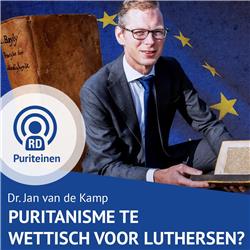 Dr. Jan van de Kamp: Puritanisme te wettisch voor Luthersen?