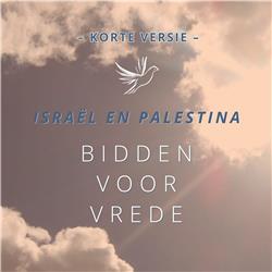 Israël en Palestina: Bidden voor vrede (korte versie)