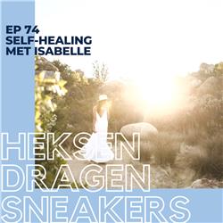 EP 74 - Self healing met Isabelle Gray - Heksen Dragen Sneakers