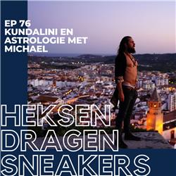 EP 76 - Kundalini en astrologie met Michael - Heksen Dragen Sneakers