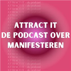 Attract It - De podcast over manifesteren