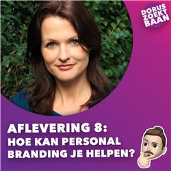 Aflevering 8: Hoe kan Personal Branding je helpen?