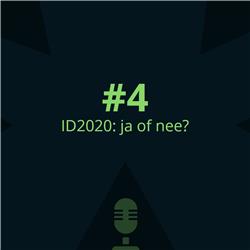 #4 - ID2020: Ja Of Nee