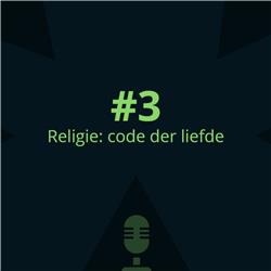 #3 - Religie: Code Der Liefde