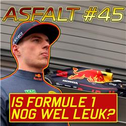 Is Formule 1 nog wel leuk genoeg? - ASFALT #45