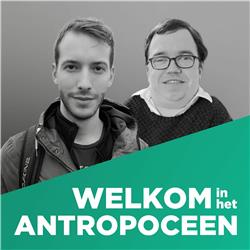 Jan Deschoolmeester en Thomas Rotthier: Leve het technische vernuft | Welkom in het Antropoceen #16