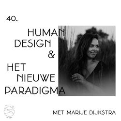 Human Design & Het Nieuwe Paradigma met Marije Dijkstra