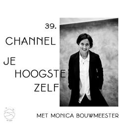 Channel je hoogste zelf met Monica Bouwmeester