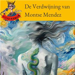 De Verdwijning van Montse Mendez (deel 1 van 3)