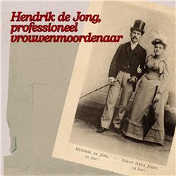 Hendrik de Jong, professioneel vrouwenmoordenaar