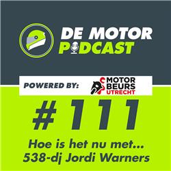 #111 Hoe is het nu met...538-dj Jordi Warners?