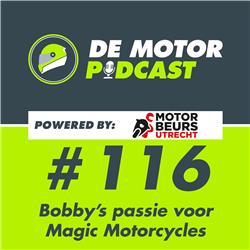 #116 Met Bobby bijkletsen over customs en Magic Motorcycles