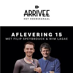 Arrivee Aflevering 15: Filip Speybrouck & Wim Lagae